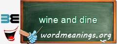 WordMeaning blackboard for wine and dine